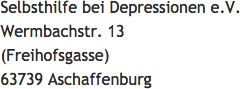 Selbsthilfe bei Depressionen e.V. -Wermbachstr. 13 (Freihofsgasse) - 63739 Aschaffenburg